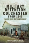 Image for Military Detention Colchester From 1947: Voices from the Glasshouse