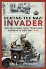 Image for Beating the Nazi Invader: Hitler&#39;s Spies, Saboteurs and Secrets in Britain 1940