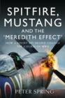 Image for Spitfire, Mustang and the &#39;Meredith Effect&#39;  : how a Soviet spy helped change the course of WWII