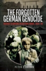 Image for Forgotten German Genocide: Revenge Cleansing in Eastern Europe, 1945-50