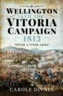 Image for Wellington and the Vitoria Campaign 1813: Never a Finer Army