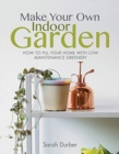 Image for Make your own indoor garden