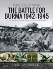 Image for The Battle for Burma, 1942-1945