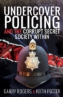 Image for Undercover Policing and the Corrupt Secret Society Within