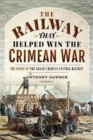 Image for The Railway that Helped win the Crimean War