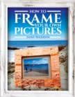 Image for How to Frame Your Own Pictures