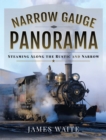 Image for Narrow Gauge Panorama: Steaming Along the Rustic and Narrow
