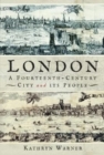 Image for London, A Fourteenth-Century City and its People