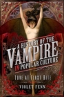 Image for A History of the Vampire in Popular Culture
