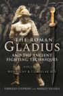 Image for Roman Gladius and the Ancient Fighting Techniques: Volume I - Monarchy and Consular Age