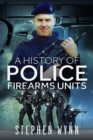 Image for A History of Police Firearms Units