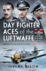 Image for Day Fighter Aces of the Luftwaffe: Knight&#39;s Cross Holders 1939-1942