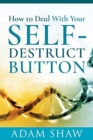 Image for How to deal with your self-destruct button