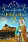 Image for The Granddaughters of Edward III