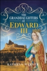 Image for The Granddaughters of Edward III