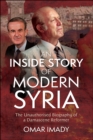 Image for Inside Story of Modern Syria: The Unauthorised Biography of a Damascene Reformer