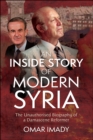 Image for Inside Story of Modern Syria: The Unauthorised Biography of a Damascene Reformer
