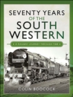 Image for Seventy Years of the South Western: A Railway Journey Through Time