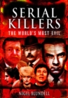 Image for Serial Killers: The World&#39;s Most Evil