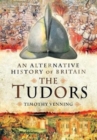 Image for An alternative history of Britain: The Tudors