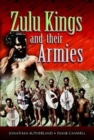 Image for The Zulu Kings and their Armies