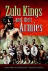 Image for The Zulu kings and their armies