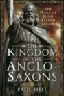 Image for The kingdom of the Anglo-Saxons