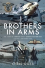 Image for Brothers in Arms: The Story of a British and a German Fighter Unit, August to December 1940