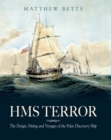 Image for HMS Terror: The Design, Fitting and Voyages of the Polar Discovery Ship