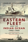 Image for The Eastern Fleet and the Indian Ocean, 1942-1944