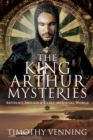 Image for King Arthur Mysteries: Arthur&#39;s Britain and Early Medieval World