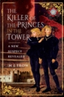 Image for Killer of the Princes in the Tower: A New Suspect Revealed