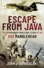 Image for Escape from Java: The Extraordinary World War II Story of the USS Marblehead