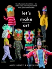 Image for Let s Make Art: 12 Craft Projects for Children