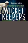 Image for Welcome to the Wonderful World of Wicketkeepers