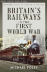 Image for Britain&#39;s Railways in the First World War