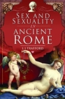 Image for Sex and Sexuality in Ancient Rome