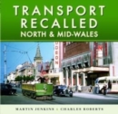 Image for Transport Recalled: North and Mid-Wales