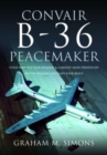 Image for Convair B-36 Peacemaker : Cold War Nuclear Bomber and Largest Mass-Produced Piston-Engine Aircraft Ever Built