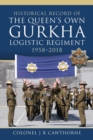 Image for Historical Record of the Queen&#39;s Own Gurkha Logistic Regiment, 1958-2018