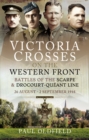 Image for Victoria Crosses on the Western Front - Battles of the Scarpe 1918 and Drocourt-Queant Line: 26 August - 2 September 1918