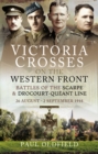 Image for Victoria Crosses on the Western Front: Battles of the Scarpe 1918 and Drocourt-Queant Line