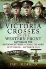 Image for Victoria Crosses on the Western Front   Battles of the Hindenburg Line   Canal du Nord
