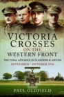 Image for Victoria Crosses on the Western Front – The Final Advance in Flanders and Artois