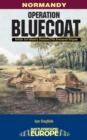 Image for Operation Bluecoat: the British armoured breakout