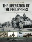 Image for Liberation of The Philippines: Rare Photographs from Wartime Archives