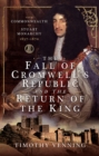 Image for The Fall of Cromwell&#39;s Republic and the Return of the King
