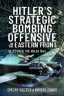 Image for Hitler&#39;s Strategic Bombing Offensive on the Eastern Front