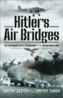 Image for Hitler&#39;s Air Bridges: The Luftwaffe&#39;s Supply Operations of the Second World War