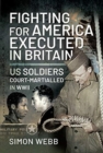 Image for Fighting for the United States, Executed in Britain